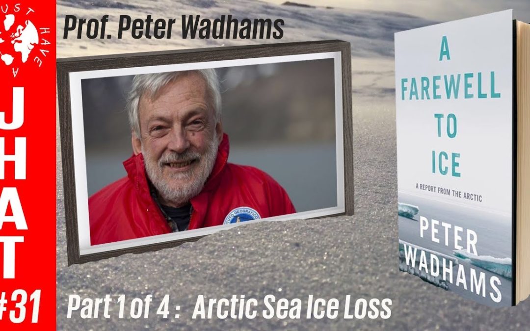 A conversation with Peter Wadhams 1:4 : Arctic Sea Ice Loss