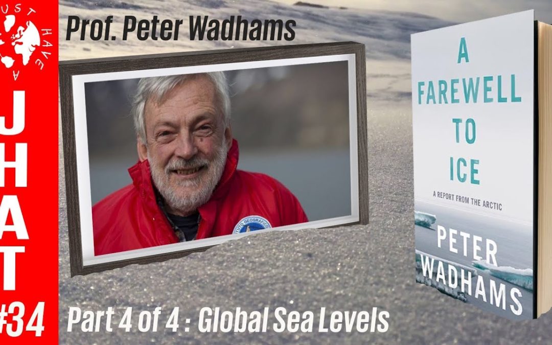 A conversation with Peter Wadhams 4:4: Global Sea Levels