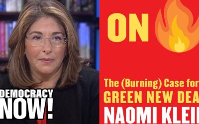 Naomi Klein on the Case for a Green New Deal, Greta Thunberg, & The Rise of Ecofascism