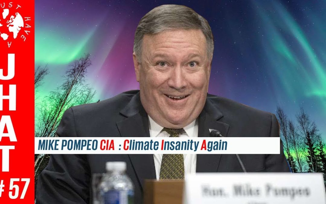 Pompeo’s CIA (Climate Insanity Again!)