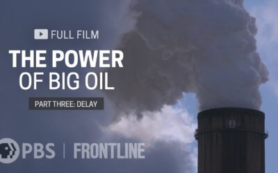 The Power of Big Oil, Part Three: Delay