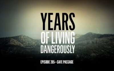 Years of Living Dangerously – EPISODE 205: Safe Passage