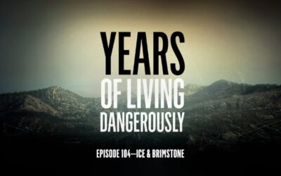 Years of Living Dangerously – EPISODE 104: Ice & Brimstone