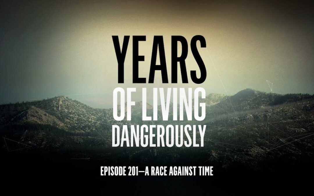 Years of Living Dangerously – EPISODE 201: A Race Against Time